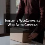 Integrate WooCommerce with ActiveCampaign