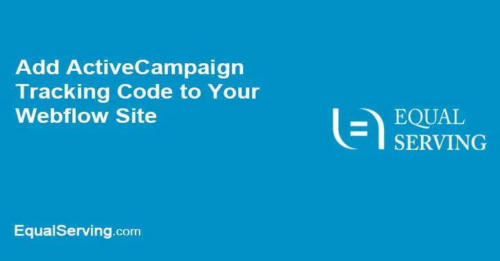 You are currently viewing Add ActiveCampaign Tracking Code to Your Webflow Site