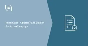 Read more about the article Need A Better Form Builder For ActiveCampaign